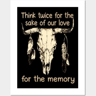 Think twice for the sake of our love, for the memory Feathers Bull Skull Posters and Art